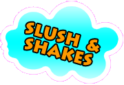 Slush and Shakes